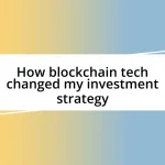 How blockchain tech changed my investment strategy