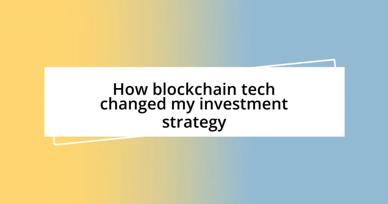 How blockchain tech changed my investment strategy