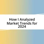 How I Analyzed Market Trends for 2024