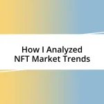 How I Analyzed NFT Market Trends