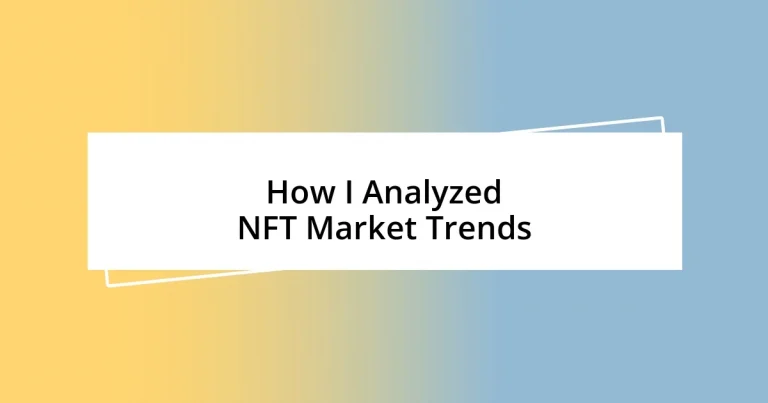 How I Analyzed NFT Market Trends