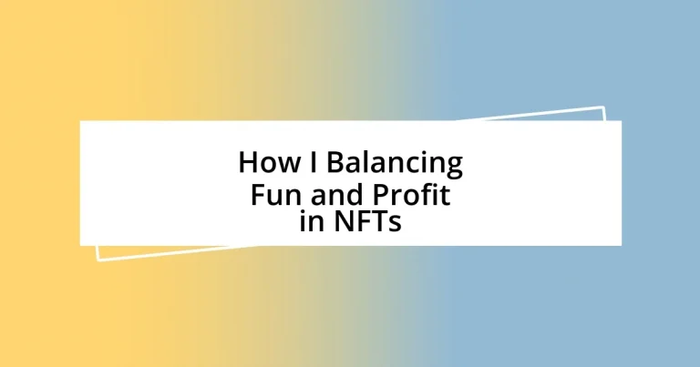 How I Balancing Fun and Profit in NFTs