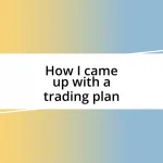 How I came up with a trading plan