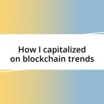 How I capitalized on blockchain trends