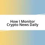 How I Monitor Crypto News Daily