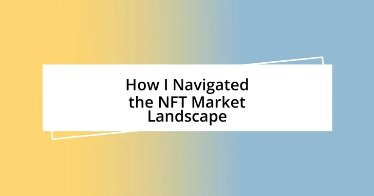 How I Navigated the NFT Market Landscape