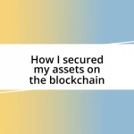 How I secured my assets on the blockchain