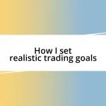 How I set realistic trading goals