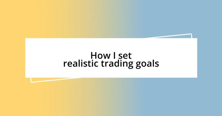 How I set realistic trading goals