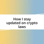 How I stay updated on crypto laws