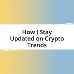 How I Stay Updated on Crypto Trends