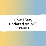 How I Stay Updated on NFT Trends