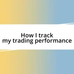 How I track my trading performance