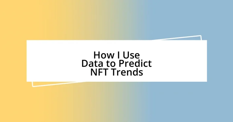 How I Use Data to Predict NFT Trends