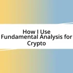 How I Use Fundamental Analysis for Crypto