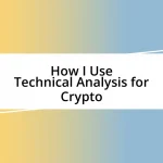 How I Use Technical Analysis for Crypto