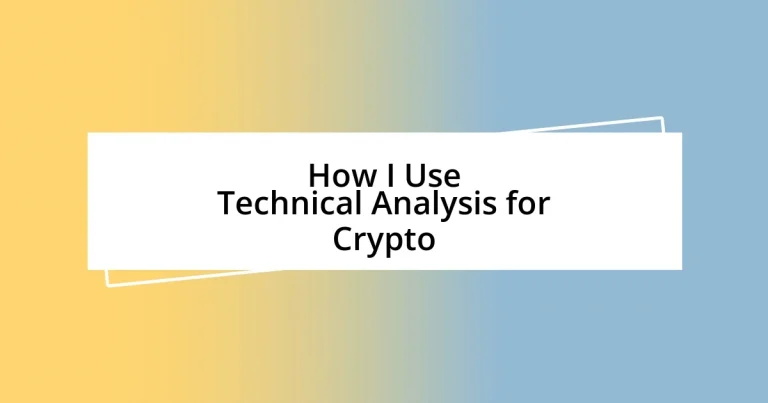 How I Use Technical Analysis for Crypto