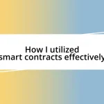 How I utilized smart contracts effectively