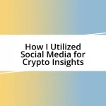 How I Utilized Social Media for Crypto Insights