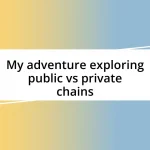 My adventure exploring public vs private chains