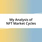 My Analysis of NFT Market Cycles