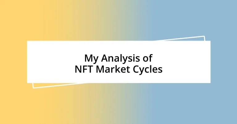 My Analysis of NFT Market Cycles