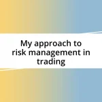 My approach to risk management in trading