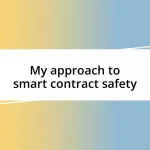 My approach to smart contract safety