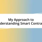 My Approach to Understanding Smart Contracts