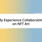 My Experience Collaborating on NFT Art