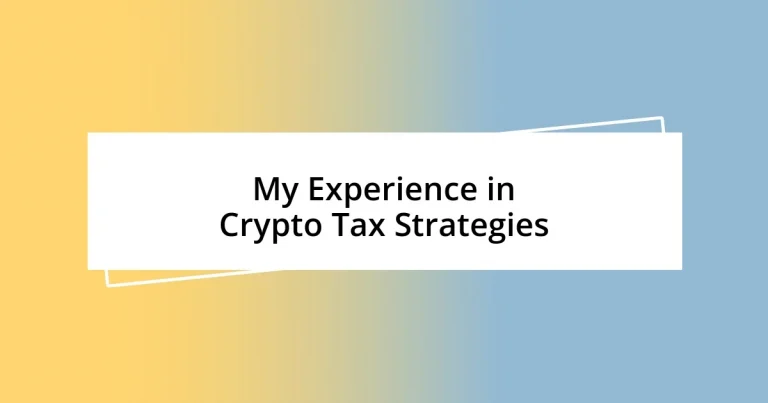 My Experience in Crypto Tax Strategies