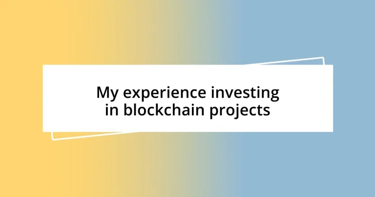 My experience investing in blockchain projects