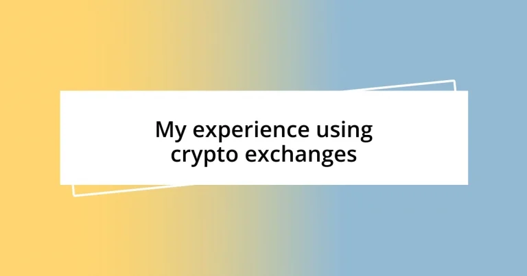 My experience using crypto exchanges