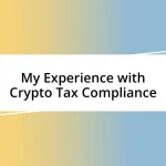 My Experience with Crypto Tax Compliance