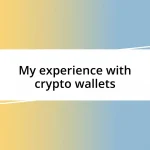 My experience with crypto wallets