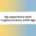 My experience with cryptocurrency arbitrage