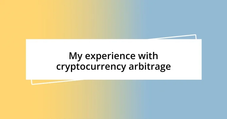 My experience with cryptocurrency arbitrage