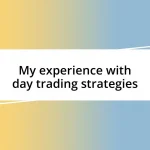 My experience with day trading strategies