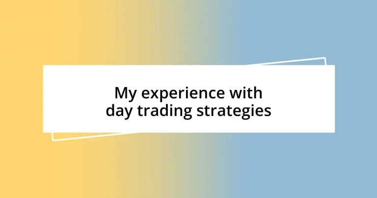 My experience with day trading strategies