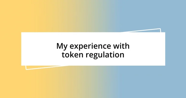 My experience with token regulation