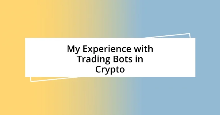 My Experience with Trading Bots in Crypto