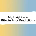 My Insights on Bitcoin Price Predictions