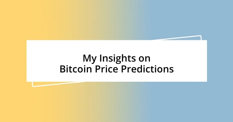 My Insights on Bitcoin Price Predictions