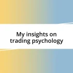 My insights on trading psychology