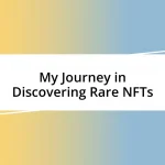 My Journey in Discovering Rare NFTs