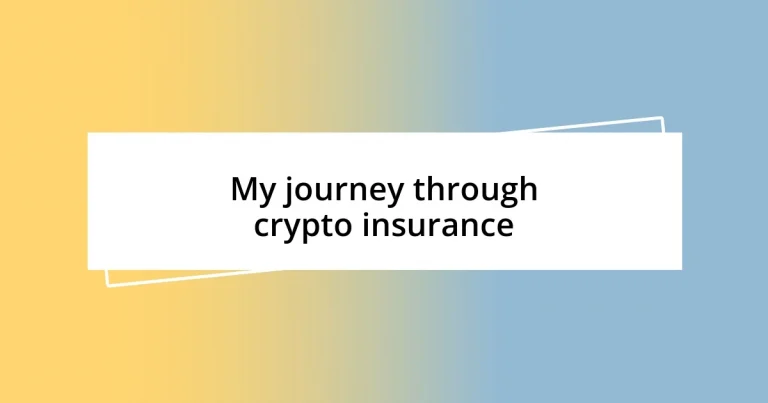 My journey through crypto insurance