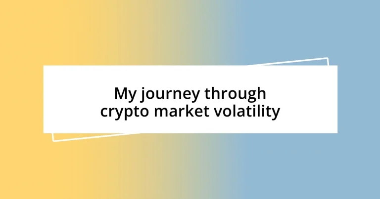 My journey through crypto market volatility