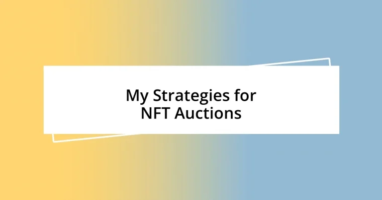 My Strategies for NFT Auctions