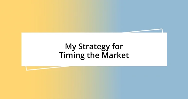 My Strategy for Timing the Market