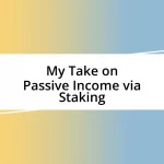 My Take on Passive Income via Staking